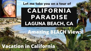 AMAZING BEACH VIEWS OF LAGUNA BEACH| LET ME TAKE YOU ON A TOUR OF CALIFORNIA PARADISE| WALKING TOUR