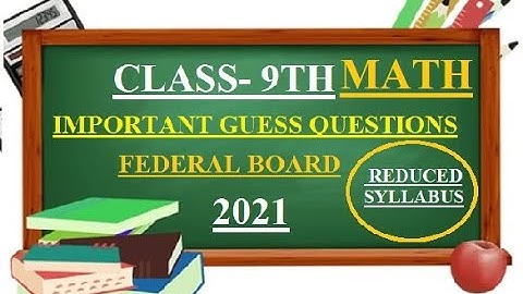 Class 9 Maths Guess paper (2021) ll Federal Board  Maths guess reduced syllabus guess questions