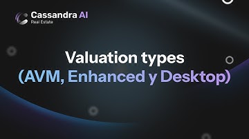 Cassandra AI - Advanced Valuation Console - Valuation types AVM, Enhanced y Desktop