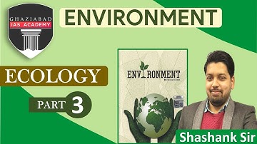 Ecology and Environment | UPSC CSE/IAS 2022/23 | Shashank Sir