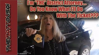 Entitled District Attorney Destroys Her Decade Long Career On Body Camera