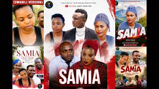 SAMIA FULLMOVIE || SWAHILI VERSION (HAPPY RIVER - ABEL - FANNY LAVINE - SAMIA - DODO - DANNY )