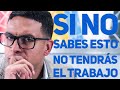 Si no sabes esto no tendrás el trabajo - Episodio 205 | CONSIGUE TU TRABAJO