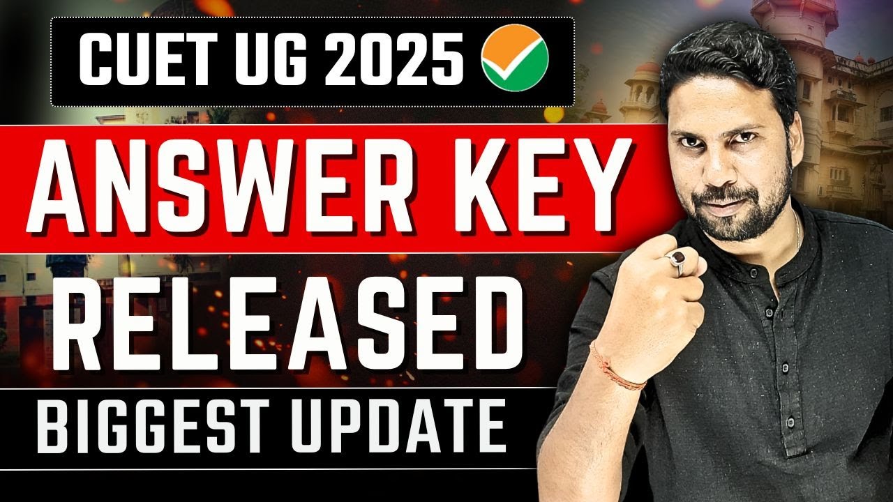 CUET UG 2025 Answer Key Released | CUET UG 2025 Response Sheet Out ...