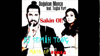 Doğukan Manço ft Tuğba Yurt -Sakin Ol (DJ Semih Tunç Remix 2014) Resimi