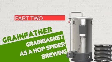 Grainfather Grainbasket as a hop spider Part Two
