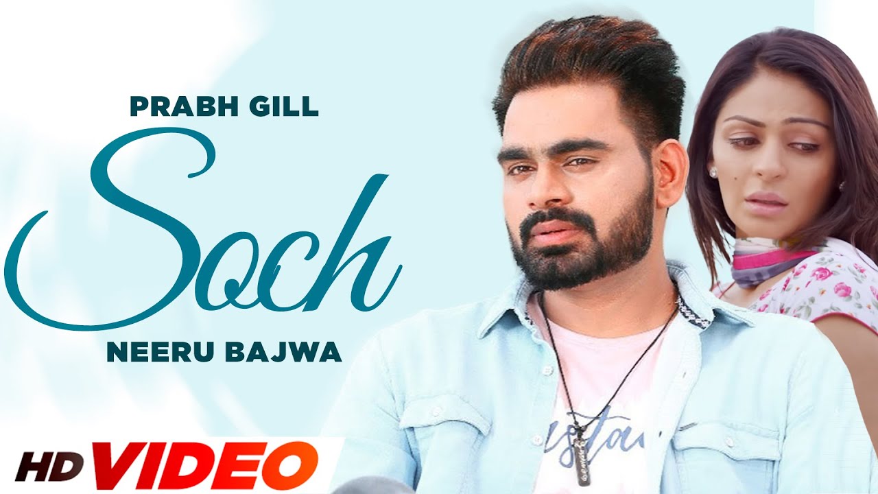 Soch   Neeru Bajwa  Prabh Gill HD Video  Binnu Dhillon  Latest Punjabi Songs 2024