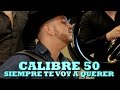 CALIBRE 50 - SIEMPRE TE VOY A QUERER (Versión Pepe's Office)