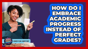 How Do I Embrace Academic Progress Instead of Perfect Grades?