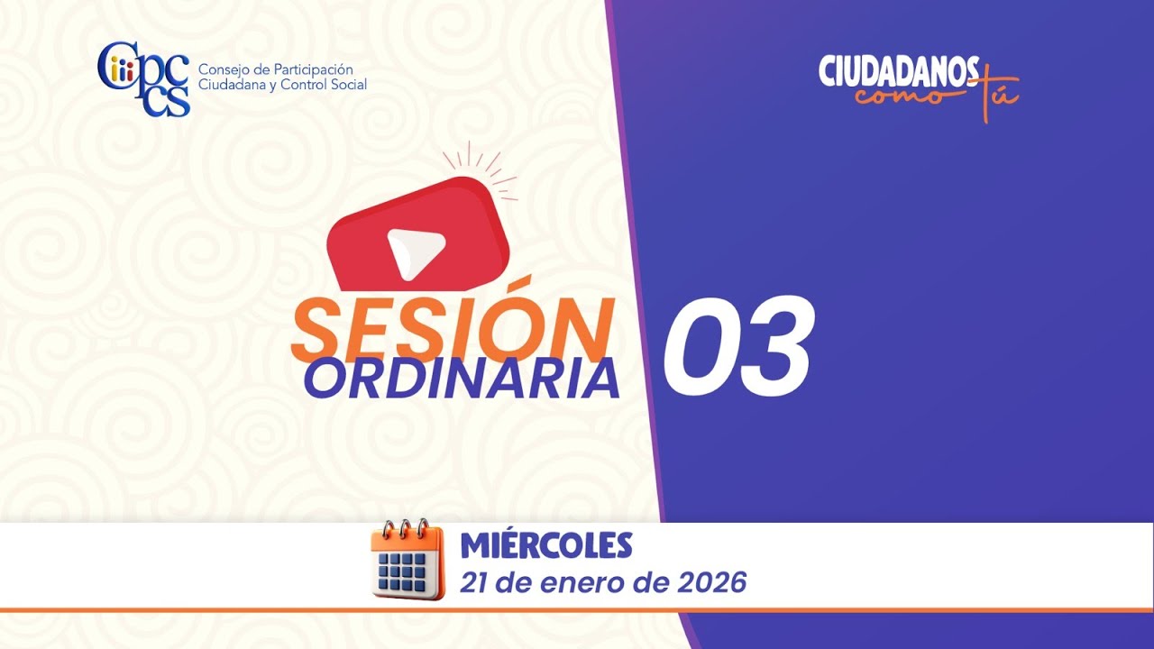 Sesión Ordinaria Nro. 03 Pleno del CPCCS 21-01-2026