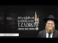 Stories Of Tzadikim Finding The Meaning In Every Encounter Stories Of Tzadikim Finding The Meaning In Every Encounter