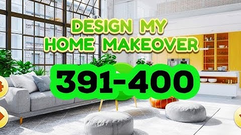Design My Home Makeover level 391 392 393 394 395 396 397 398 399 400 answers gameplay android ios