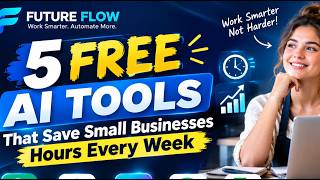 5 Free AI Tools That Save Small Businesses Hours Every Week 5 Free AI Tools That Save Small Businesses Hours Every Week
