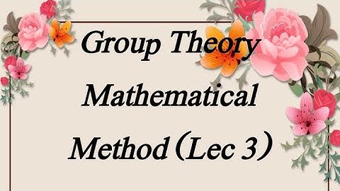 Group Theory ch 2 (Lec3) (Mathematical Method by sm yusuf) BSc BS ADS Maths