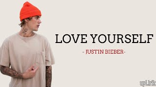 Justin Bieber - Love Yourself (Lirik dan Terjemahan)
