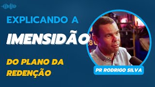 Pr Rodrigo Silva explica o plano da Redenção e pede perdão no podcast!