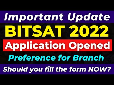 BITSAT 2022: IMPORTANT UPDATE | Application form opened | Preference Order for Branch Selection