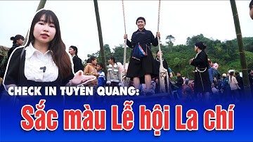 Check in Tuyên Quang: Sắc màu Lễ hội La Chí