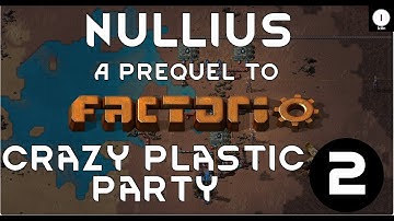 Crazy Plastic Party - Nullius: A Prequel to Factorio - Ep 02