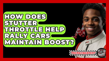 How Does Stutter Throttle Help Rally Cars Maintain Boost? - The Racing Xpert