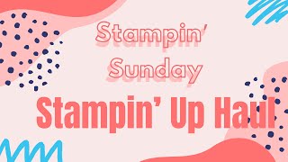 Stampin Sunday Stampin’ Up New Catalogue Demonstrator Haul
