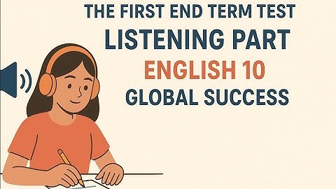 Cuối kì I  Tiếng Anh 10 Global Success 1