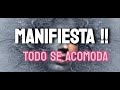 MANIFIESTA ABUNDANCIA, AMOR Y PAZ. TODO SE ACOMODA