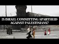 Is israel committing apartheid against palestinians i live debate