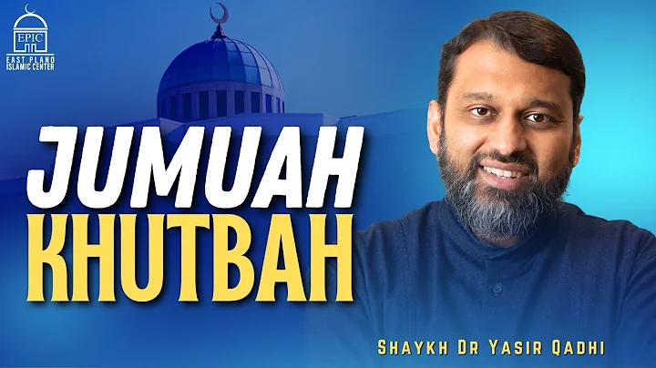 Jumuah Khutbah | Shaykh Dr. Yasir Qadhi | EPIC Masjid