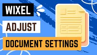 Wixel: Adjusting Your Document Settings