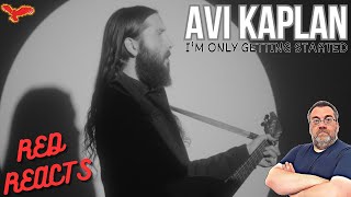 Red Reacts To Avi Kaplan | I'm Only Getting Started