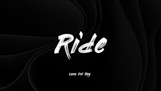 Lana Del Rey - Ride | Lyrics
