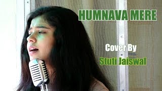 Humnava Mere || Female Cover || Stuti Jaiswal chords