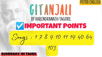 Gitanjali by Rabindranath Tagore summary for Pg Trb Egnlish | Songs 1,7,8,9,10,11,19,40,64,103