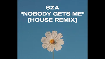 SZA "NOBODY GETS ME" [HOUSE REMIX] [_reecejayden_]