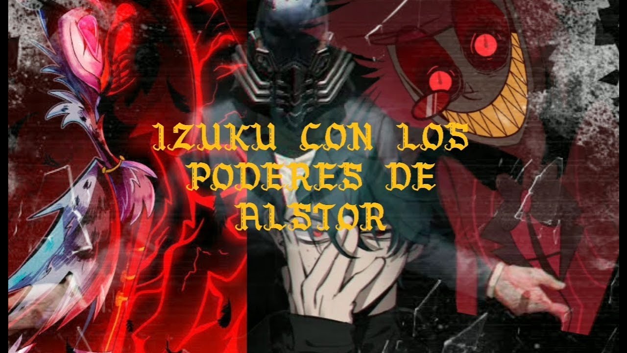 Que hubiera pasado si izuku era traicionado y tenía los poderes de Alastor (izuku × Jirou)