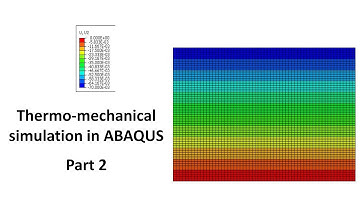 Thermo-mechanical simulation in ABAQUS : Part 2