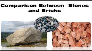 Comparison between Stone and Brick (Brick Masonry)