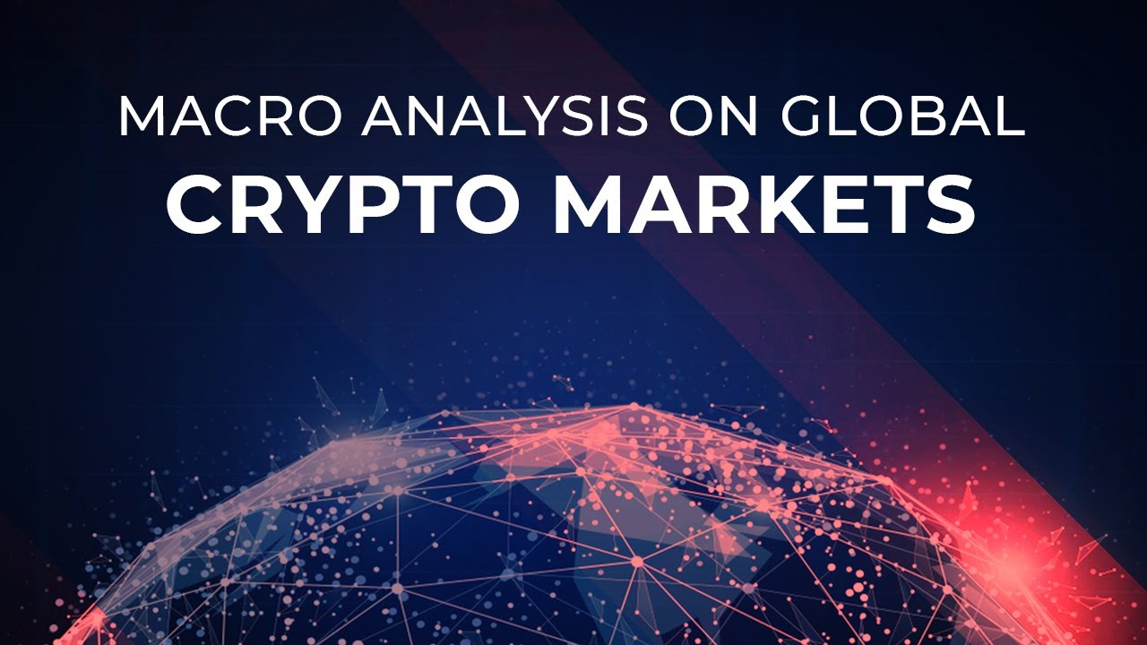 A Macro Analysis of the Global Crypto Markets