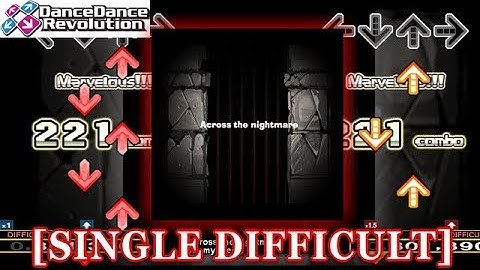 【DDR EXT】 Across the nightmare [SINGLE DIFFICULT] 譜面確認＋クラップ