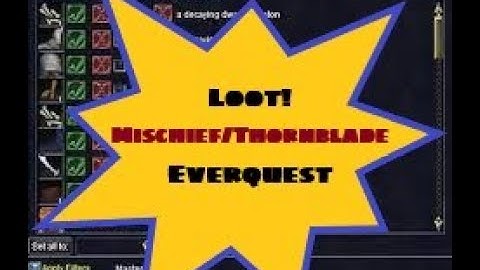 Everquest TLP 2021: Mischief and Thornblade Loot - Episode 1