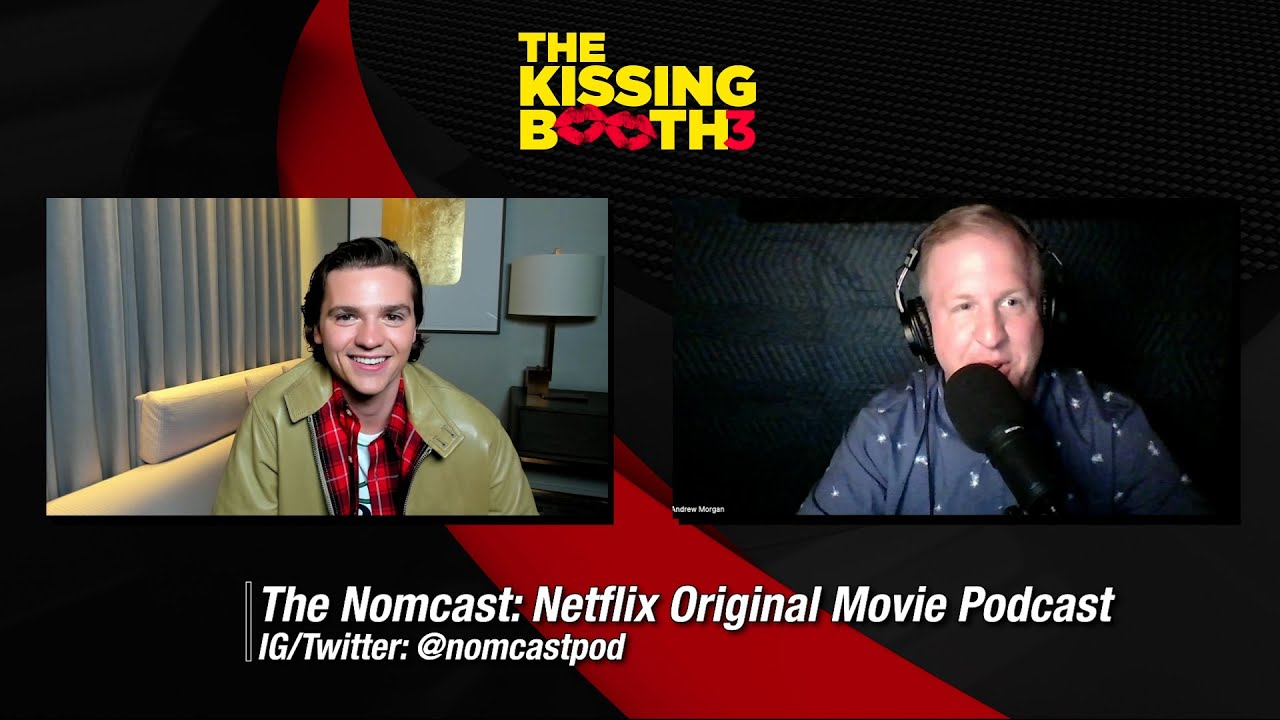 NOMCast: The Netflix Original Movie Podcast: Interview w/ Joel Courtney  from The Kissing Booth 3 