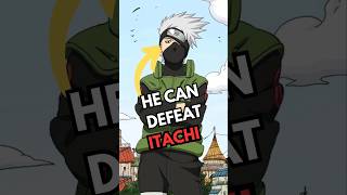 Kakashi can defeat itachi!