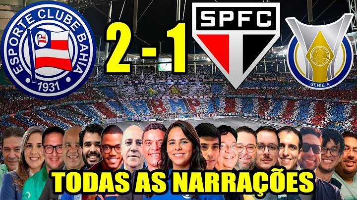 Todas as narrações - Bahia 2 x 1 São Paulo | Brasileirão 2025
