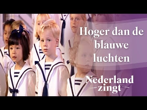 Hoger dan de blauwe luchten (medley) - Nederland Zingt