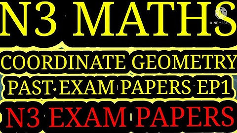 Mathematics N3 Co-ordinate Geometry Past Exam Papers and Memo @mathszoneafricanmotives