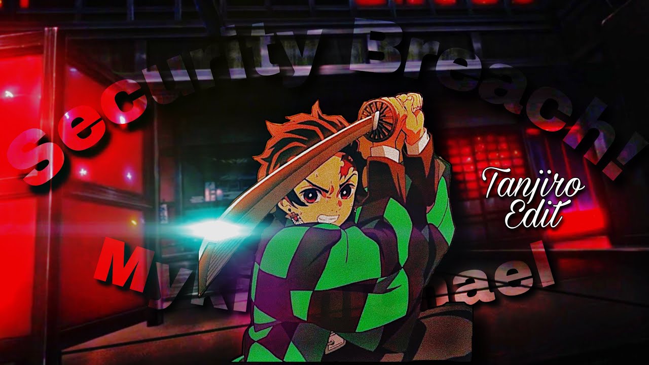 「AMV」Kimetsu no Yaiba // Security Breach! Cam Steady Tanjiro edit