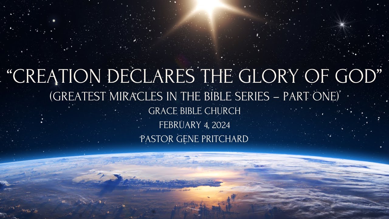 “CREATION DECLARES THE GLORY OF GOD” (Greatest Miracles in the Bible ...