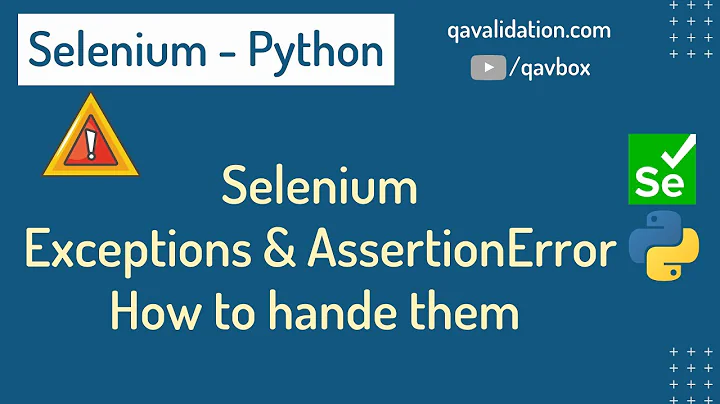 All about selenium python exceptions & assertionError | how to handle them