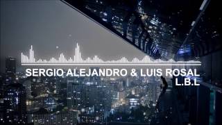 [House] Sergio Alejandro & Luis Rosal - L.B.L